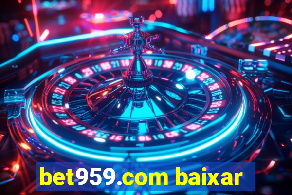 bet959.com baixar